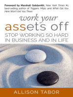 Work Your Assets Off: Stop Working So Hard in Business and Life