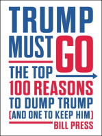 Trump Must Go: The Top 100 Reasons to Dump Trump (and One to Keep Him)