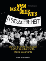 Das Erbe sind wir: Warum die DDR-Journalistik zu früh beerdigt wurde. Meine Geschichte