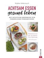 Kochbuch: Achtsam essen, gesund leben. Mit intuitiver Ernährung zum persönlichen Wohlbefinden.: 65 Rezepte, basierend auf der Jon Kabat-Zinn Methode. Achtsam abnehmen und bewusst genießen.