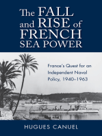 The Fall and Rise of French Sea Power: France’s Quest for an Independent Naval Policy, 1940–1963