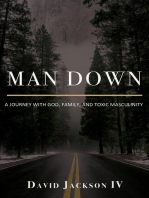 Man Down: A Journey with God, Family, and Toxic Masculinity