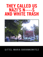 They Called Us Nazi’S N----S and White Trash