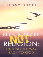 Relationship Not Religion:: Finding My Way Back to God