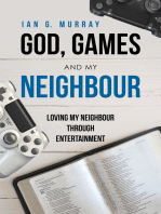 God, Games and My Neighbour: Loving My Neighbour Through Entertainment