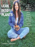 Lean into Plants: 100+ Simple & Delicious Primarily Plantbased Recipes Designed for Weight Loss and Fueling Your Body
