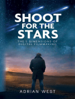 Shoot For The Stars: The 5 Dimensions of Independent Filmmaking