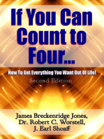 If You Can Count to Four: How To Get Everything You Want Out Of Life - Second Edition: Change Your Life