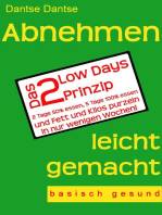 Abnehmen leicht gemacht - Das 2 Low Days Prinzip: 2 Tage 50% essen, 5 Tage 100% essen und Fett und Kilos purzeln in nur wenigen Wochen! - basisch gesund -