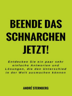 Beende das Schnarchen jetzt!: Entdecken Sie ein paar sehr einfache Antworten und Lösungen, die den Unterschied in der Welt ausmachen können