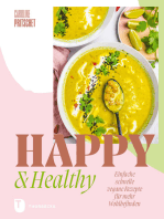 Happy & Healthy: Einfache schnelle vegane Rezepte für mehr Wohlbefinden