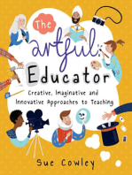 The Artful Educator: Creative, Imaginative and Innovative Approaches to Teaching