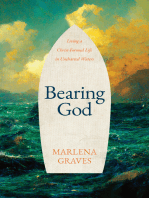 Bearing God: Living A Christ-Formed Life in Uncharted Waters