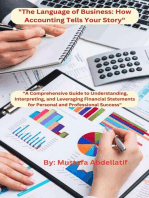 "The Language of Business: How Accounting Tells Your Story" "A Comprehensive Guide to Understanding, Interpreting, and Leveraging Financial Statements for Personal and Professional Success"