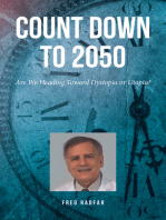 Count Down to 2050: Are We Heading Toward Dystopia or Utopia?