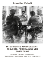 Integriertes Management: Projekte, Programme und Portfolios: Von der Theorie zur Praxis: Methoden,  Techniken und Best Practices