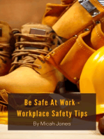 Be Safe At Work - Workplace Safety Tips