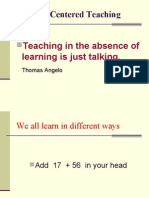 Learner Centered Teaching: Teaching in The Absence of Learning Is Just Talking