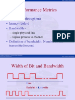 Performance Metrics: - Bandwidth (Throughput) - Latency (Delay) - Bandwidth