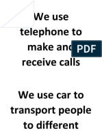 We Use Telephone To Make and Receive Calls