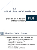 A Brief History of Video Games: (Note The Use of The Term "Video" and Not "Computer")