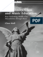 Palgrave Studies in Gender and Education Clare Hall Masculinity Class and Music Education Palgrave Macmillan UK