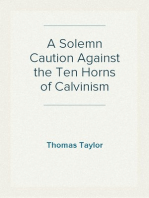 A Solemn Caution Against the Ten Horns of Calvinism