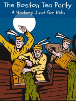 The Boston Tea Party: A History Just for Kids
