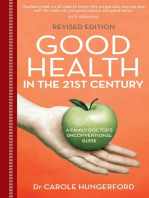 Good Health in the 21st Century: a family doctor's unconventional guide