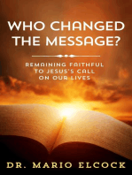 Who Changed the Message? Remaining Faithful to Jesus' Call on Our Lives