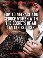 How to attract and seduce women with the secrets of an italian seducer