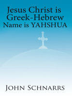 Jesus Christ Is Greek-Hebrew Name Is Yahshua