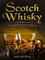 Scotch Whisky: A Complete Guide On How To Make The Smoothest And Best Tasting Scotch From Home