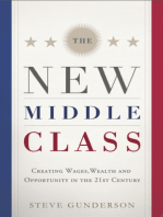 The New Middle Class: Creating Wages, Wealth, and Opportunity in the 21st Century