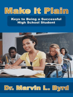 Make It Plain: Keys to Being a Successful High School Student