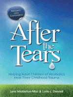 After the Tears: Helping Adult Children of Alcoholics Heal Their Childhood Trauma       