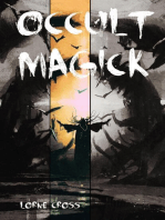 Occult Magick: Cast Spells for Protection, Prosperity, Health, and to Attack your Enemies