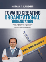 Toward Creating Organizational Organization: Linking Organization: Vision, Mission, Values, Strategy, and Objectives with Performance Management