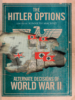 The Hitler Options: Alternate Decisions of World War II