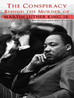 The Conspiracy Behind the Murder of Martin Luther King, Jr.: Official Government Report on Different Allegations, Alternative Version of the Memphis Assassination & Selected Eyewitness Accounts