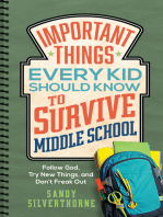 Important Things Every Kid Should Know to Survive Middle School: Follow God, Try New Things, and Don't Freak Out