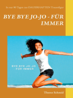 Bye bye Jo-Jo - Für immer: In nur 90 Tagen zur dauerhaften Traumfigur