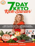 7 Day Keto Kick-Starter: How to lose up to 2 Kg, look less bloated, sleep more soundly and feel more energetic in just 7 days