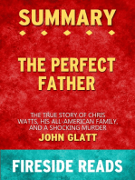 Summary of The Perfect Father: The True Story of Chris Watts, His All-American Family, and a Shocking Murder by John Glatt