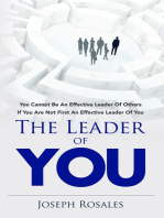 The Leader of YOU: you cannot be an effective leader of others unless you are first an effective leader of self