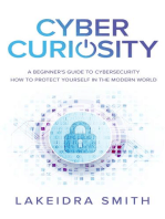 Cyber Curiosity: A Beginner's Guide to Cybersecurity