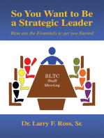 So You Want to Be a Strategic Leader: Here Are the Essentials to Get You Started