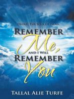 Remember Me, and I Will Remember You: Dhikr: the Soul of Islam