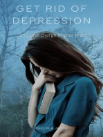 Get Rid of Depression: ...and take charge of your brain