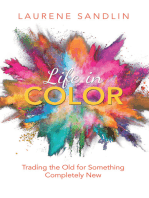 Life in Color: Trading the Old for Something Completely New